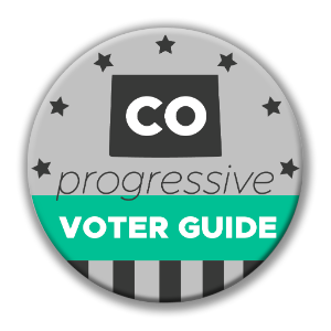 Colorado Progressive Voters Guide